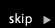 skip